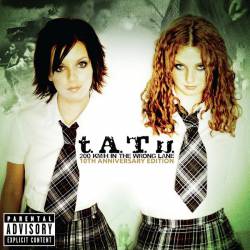 TATU : 200 Kmh in the Wrong Lane (10th Anniversary Edition)